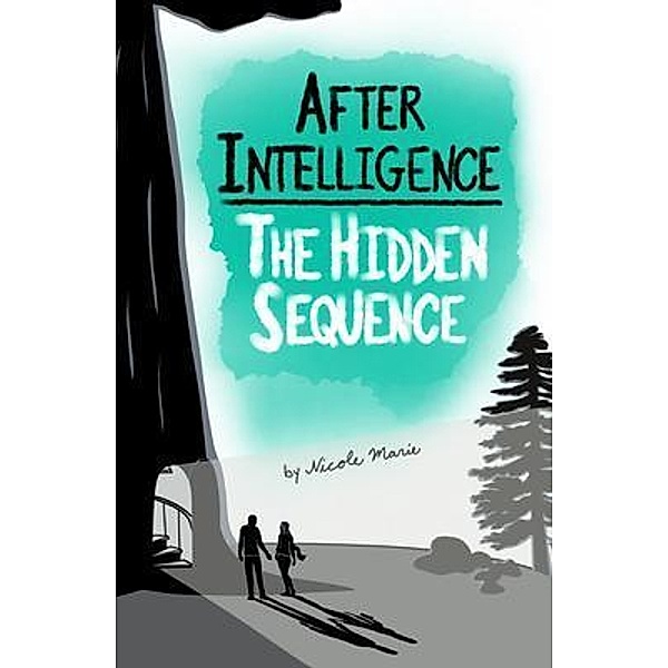 After Intelligence / After Intelligence Bd.1, Nicole Marie