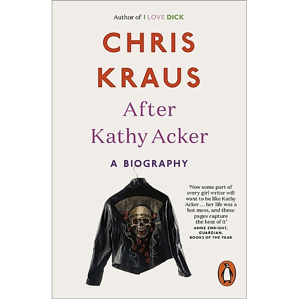 After Kathy Acker, Chris Kraus