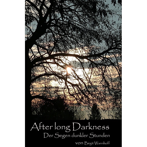 After long Darkness / After long Darkness (2), Birgit Wannhoff
