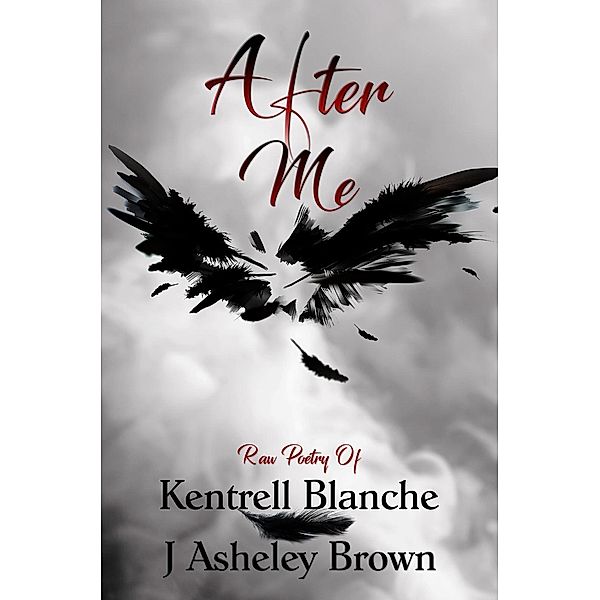 After Me, J Asheley Brown, Kentrell Blanche