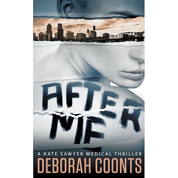 After Me (The Kate Sawyer Medical Thriller Series, #1) / The Kate Sawyer Medical Thriller Series, Deborah Coonts