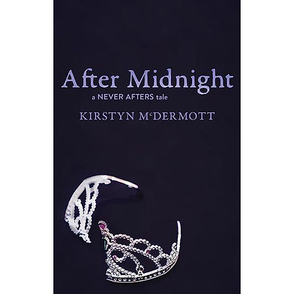 After Midnight (Never Afters, #3) / Never Afters, Kirstyn McDermott