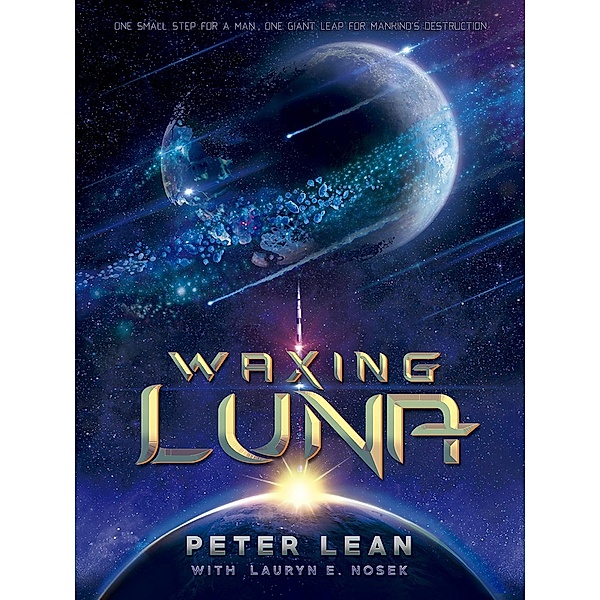 After Moonfall: Waxing Luna (After Moonfall, #1), Lauryn Nosek, Peter Lean
