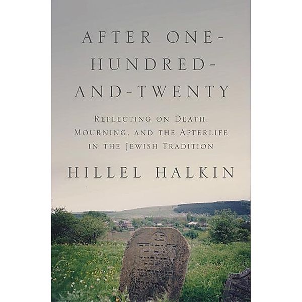 After One-Hundred-and-Twenty, Hillel Halkin