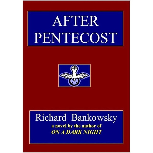 After Pentecost, Richard Bankowsky