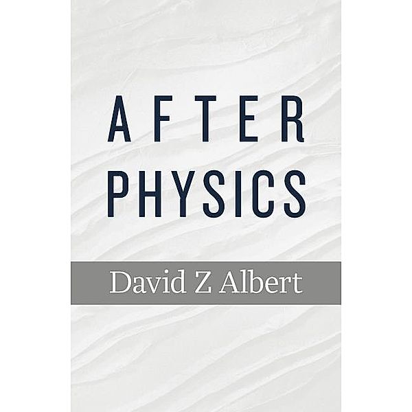 After Physics, David Z. Albert