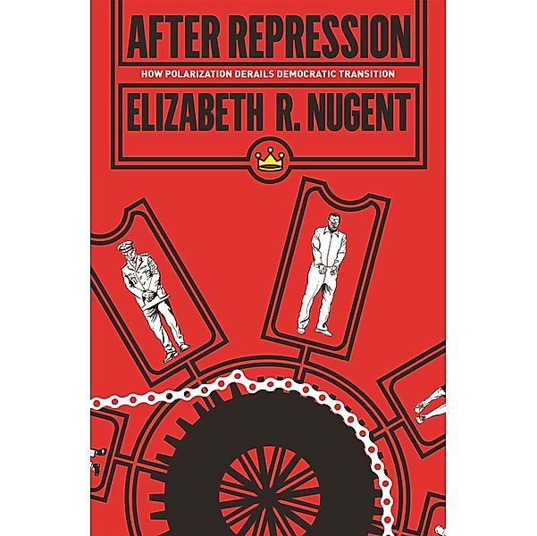 After Repression / Princeton Studies in Political Behavior Bd.15, Elizabeth R. Nugent
