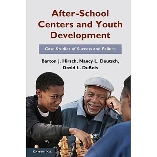 After-School Centers and Youth Development, Barton J. Hirsch, Nancy L. Deutsch, David L. DuBois