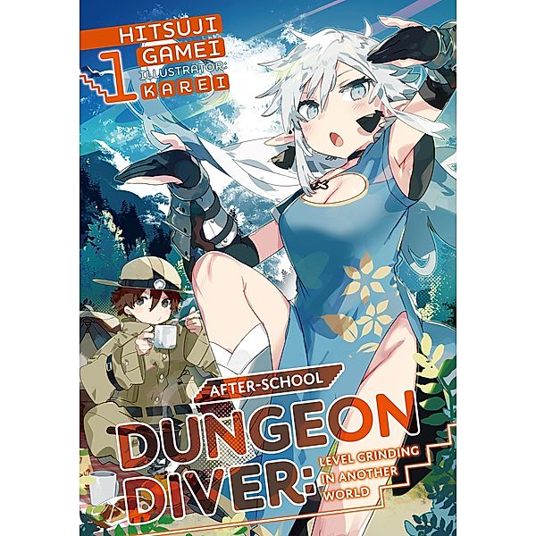 After-School Dungeon Diver: Level Grinding in Another World Volume 1 / After-School Dungeon Diver: Level Grinding in Another World Bd.1, Hitsuji Gamei