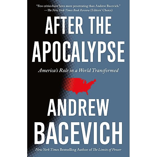 After the Apocalypse / American Empire Project, Andrew Bacevich