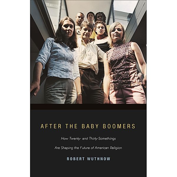 After the Baby Boomers, Robert Wuthnow