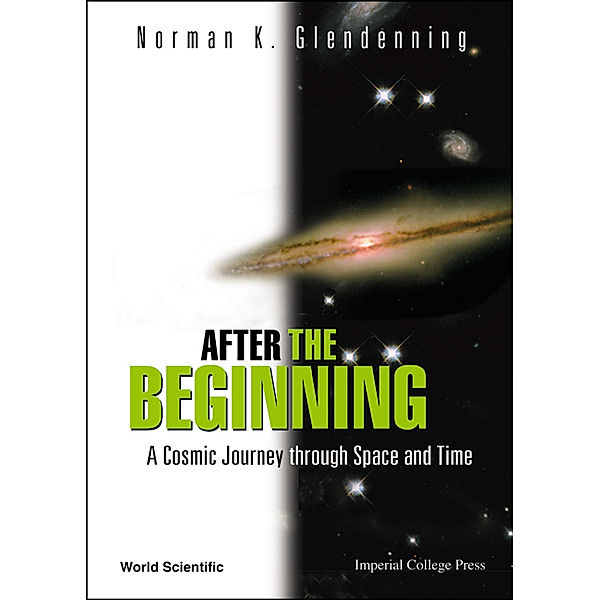 After The Beginning: A Cosmic Journey Through Space And Time, Norman K Glendenning