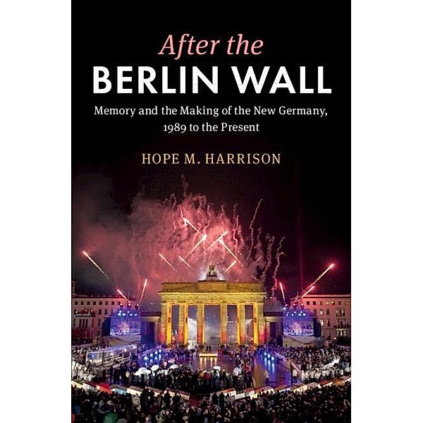After the Berlin Wall, Hope M. Harrison