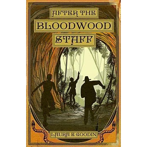 After the Bloodwood Staff, Laura E Goodin