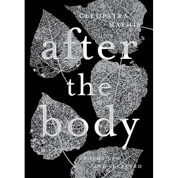 After the Body, Cleopatra Mathis