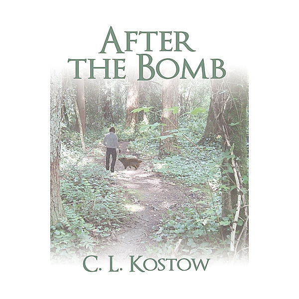 After the Bomb, C. L. Kostow
