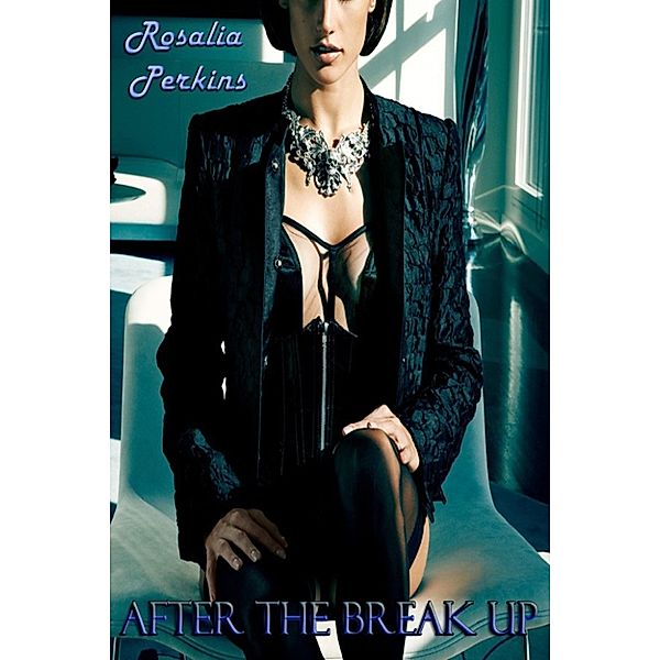 After The Break Up, Rosalia Perkins