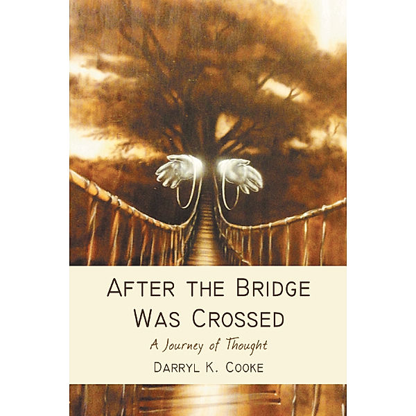 After the Bridge Was Crossed, Darryl K. Cooke