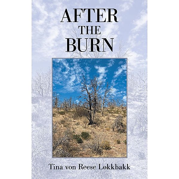 After the Burn, Tina von Reese Lokkbakk