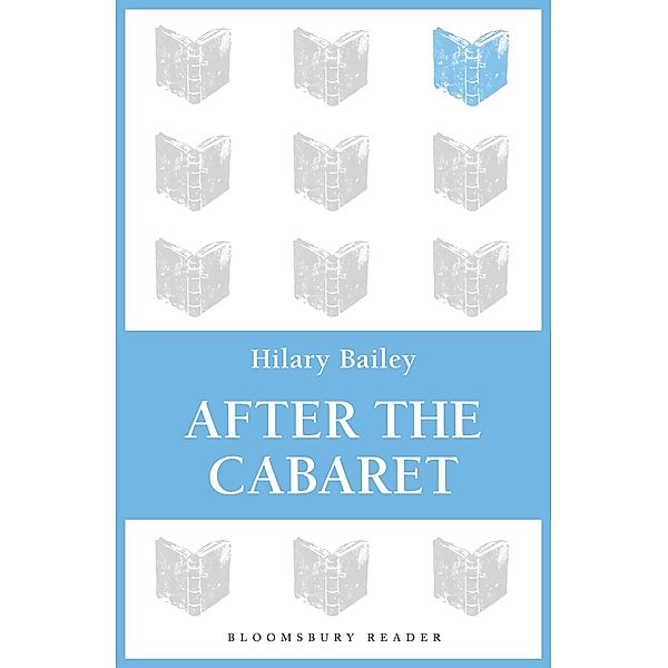 After the Cabaret, Hilary Bailey