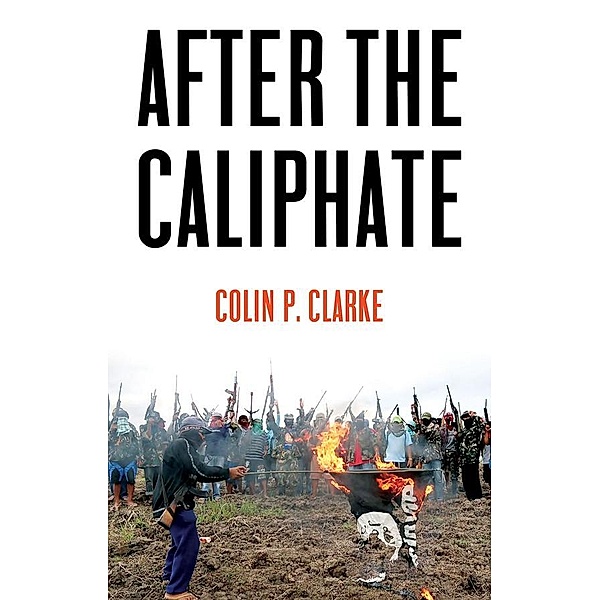 After the Caliphate, Colin P. Clarke