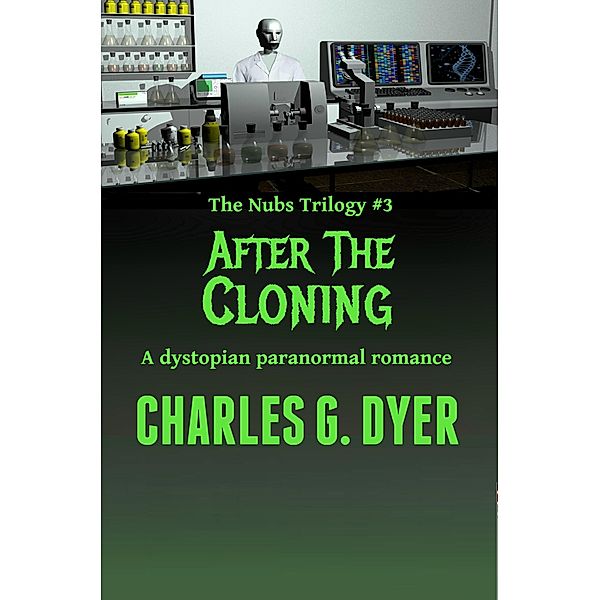 After the Cloning - The Nubs Trilogy #3 / The Nubs Trilogy, Charles G. Dyer