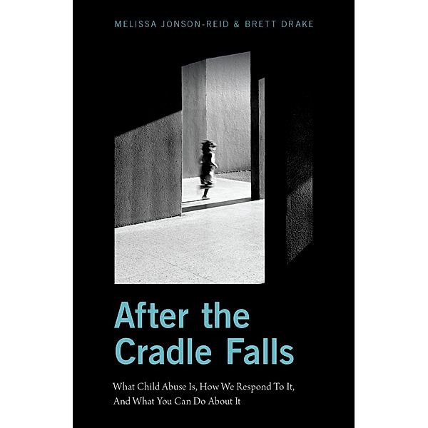 After the Cradle Falls, Melissa Jonson-Reid, Brett Drake