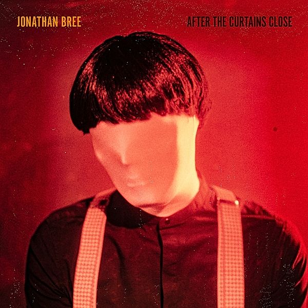 After The Curtains Close, Jonathan Bree