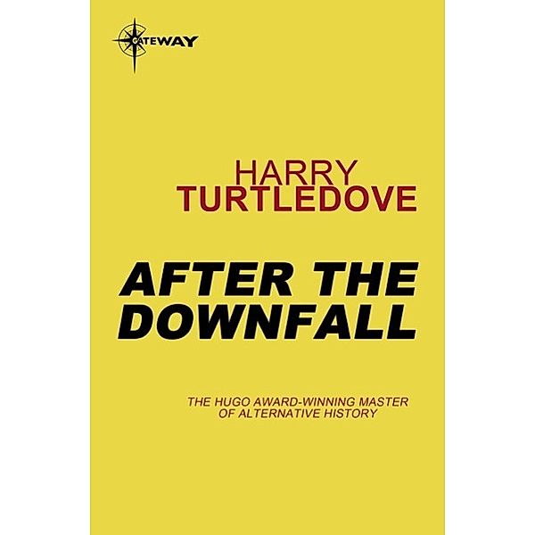 After the Downfall, Harry Turtledove