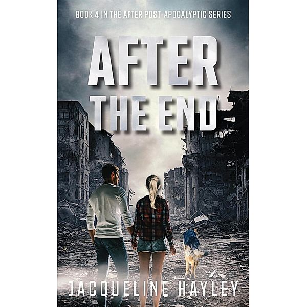 After The End: An apocalyptic romance (After The Apocalypse, #4) / After The Apocalypse, Jacqueline Hayley