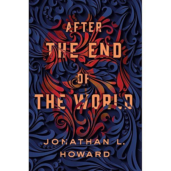 After the End of the World / Carter & Lovecraft Bd.2, Jonathan L. Howard