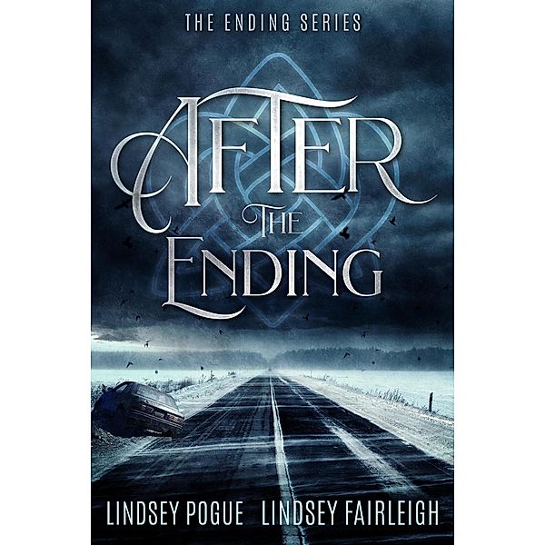 After The Ending: A Post-Apocalyptic Romance (The Ending Series, #1) / The Ending Series, Lindsey Pogue, Lindsey Fairleigh