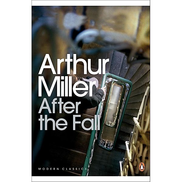 After the Fall / Penguin Modern Classics, Arthur Miller