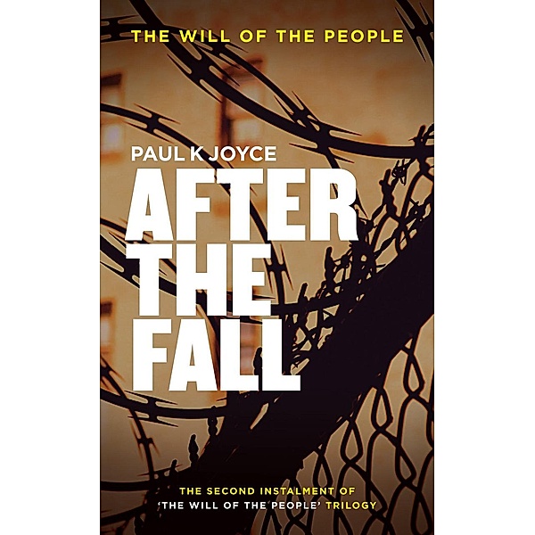 After The Fall (The Will Of The People, #2) / The Will Of The People, Paul K Joyce