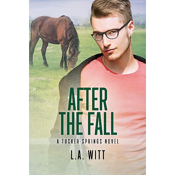 After the Fall (Tucker Springs, #6) / Tucker Springs, L. A. Witt