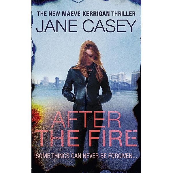 After the Fire / Maeve Kerrigan Bd.6, Jane Casey