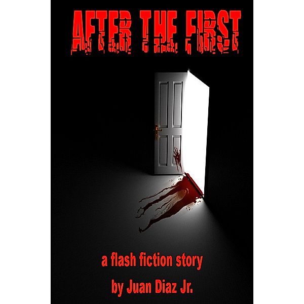 After The First (a flash fiction story), Juan Diaz