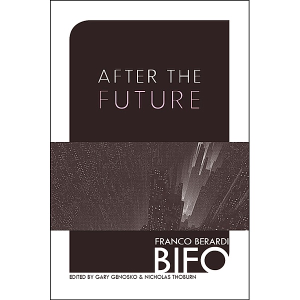 After the Future, Franco Bifo Berardi