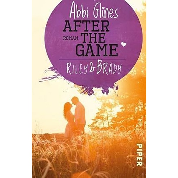After the Game - Riley und Brady / Field party Bd.3, Abbi Glines