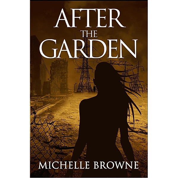 After the Garden (The Memory Bearers Saga, #1) / The Memory Bearers Saga, Michelle Browne