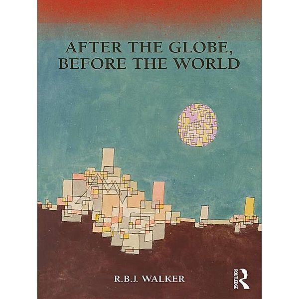 After the Globe, Before the World, RBJ Walker