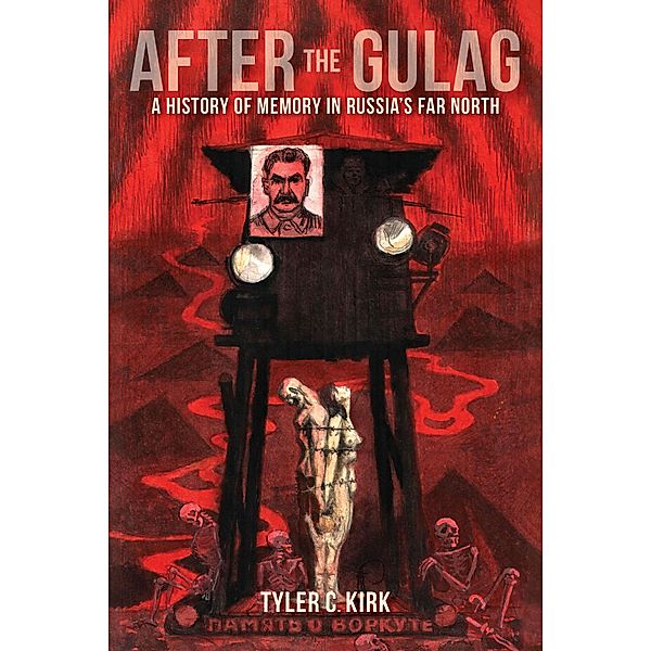 After the Gulag, Tyler C. Kirk