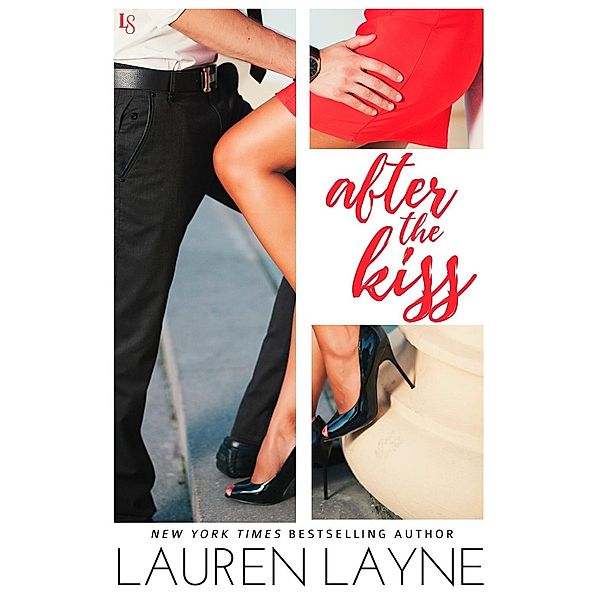After the Kiss / Sex, Love, & Stiletto Bd.1, Lauren Layne