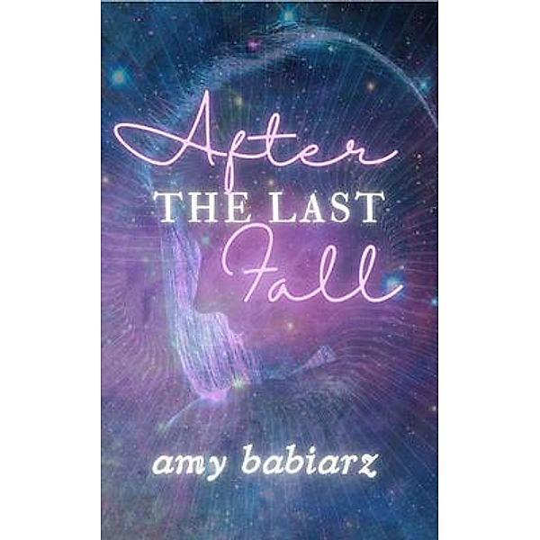 After the Last Fall, Amy Babiarz
