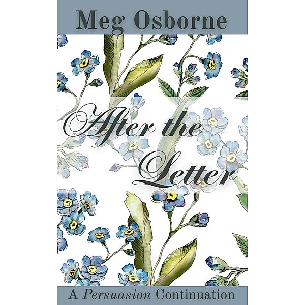 After the Letter: A Persuasion Continuation, Meg Osborne