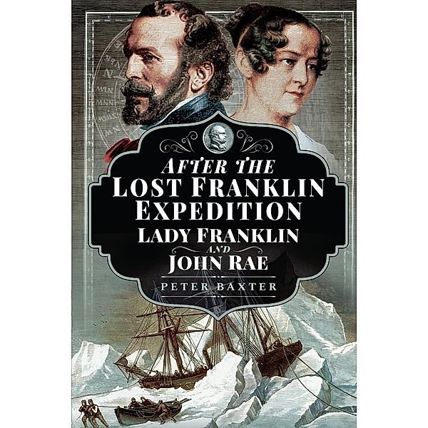 After the Lost Franklin Expedition, Peter Baxter