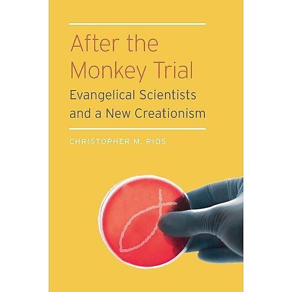 After the Monkey Trial, Christopher M. Rios