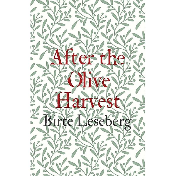 After the Olive Harvest, Birte Leseberg