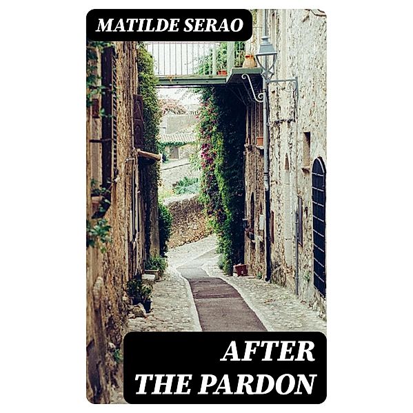After the Pardon, Matilde Serao