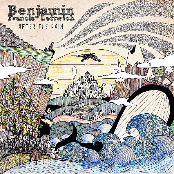 After The Rain, Benjamin Francis Leftwich